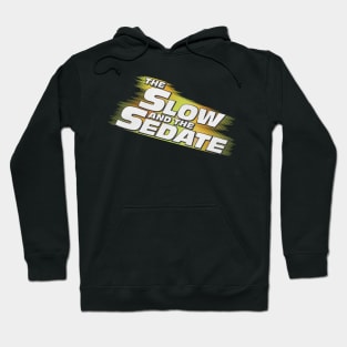 The Slow and the Sedate Hoodie